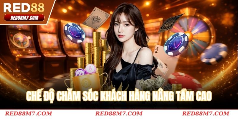 Chế độ chăm sóc khách hàng nâng tầm cao