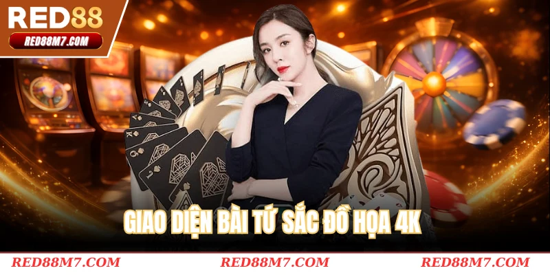 Giao diện bài Tứ Sắc đồ họa 4K