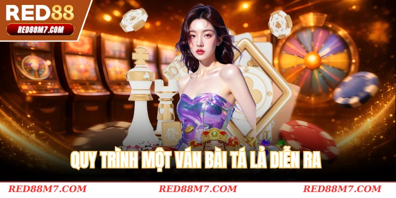 Quy trình một ván bài Tá Lả diễn ra