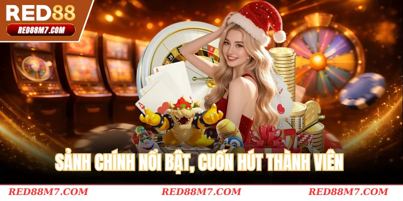 Sảnh chính nổi bật, cuốn hút thành viên