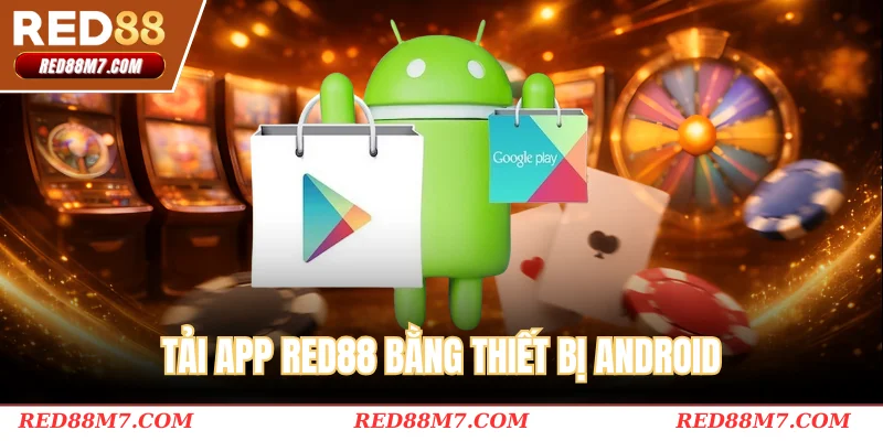Tải app RED88 bằng thiết bị Android